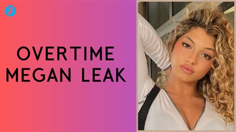 overtime mehan leaked|The Overtime Megan Leaks Controversy: An In